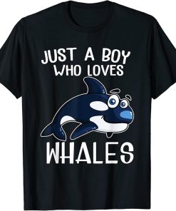 Just A Boy Who Loves Orcas Orcas Lover Nature Wildlife T-Shirt