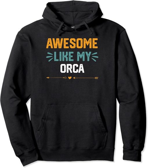 Awesome Like My orca T-Shirt funny idea for orca Pullover Hoodie