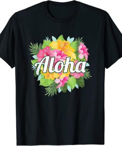 Aloha Hawaiian Flowers Luau Party T Shirt For Vacation