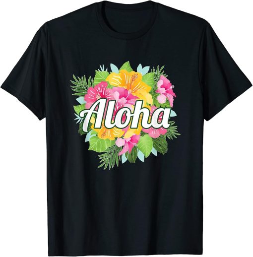 Aloha Hawaiian Flowers Luau Party T Shirt For Vacation